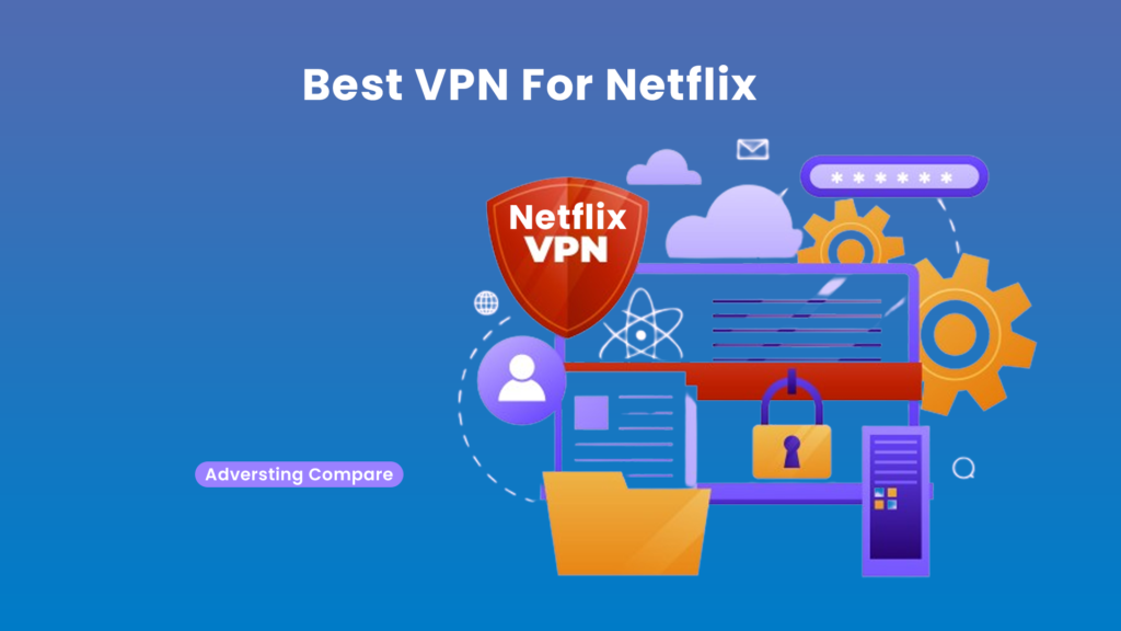 Best VPN for Netflix www.theadcompare.com