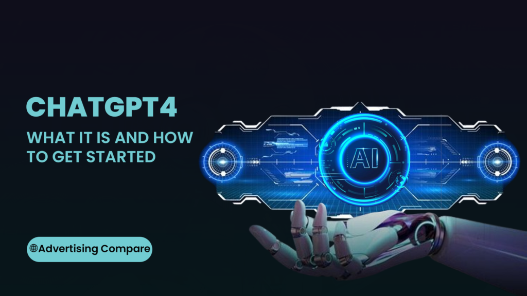 CHATGPT 4 WHAT IT IS AND HOW TO GET STARTED https://theadcompare.com/chat-gpt-4/