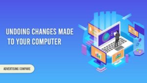 Undoing Changes Made on Computer - Easy Guide 2024 www.theadcompare.com