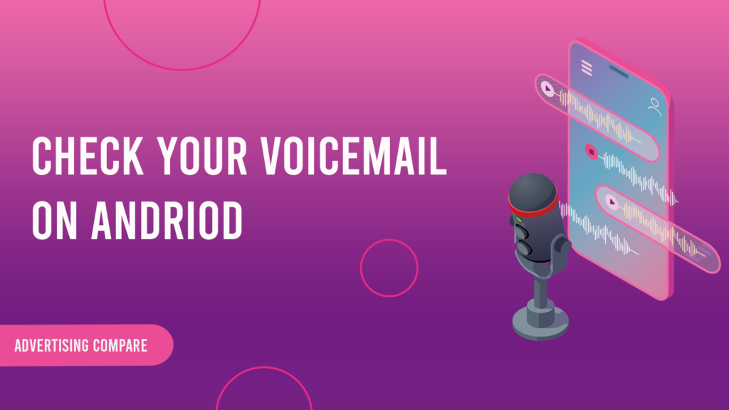 check your voice mail on andriod www.theadcompare.com