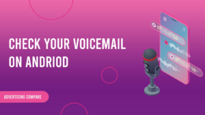 check your voice mail on andriod www.theadcompare.com