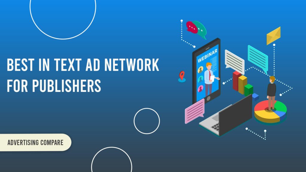 BEST IN TEXT AD NETWORK FOR PUBLISHERS www.theadcompare.com