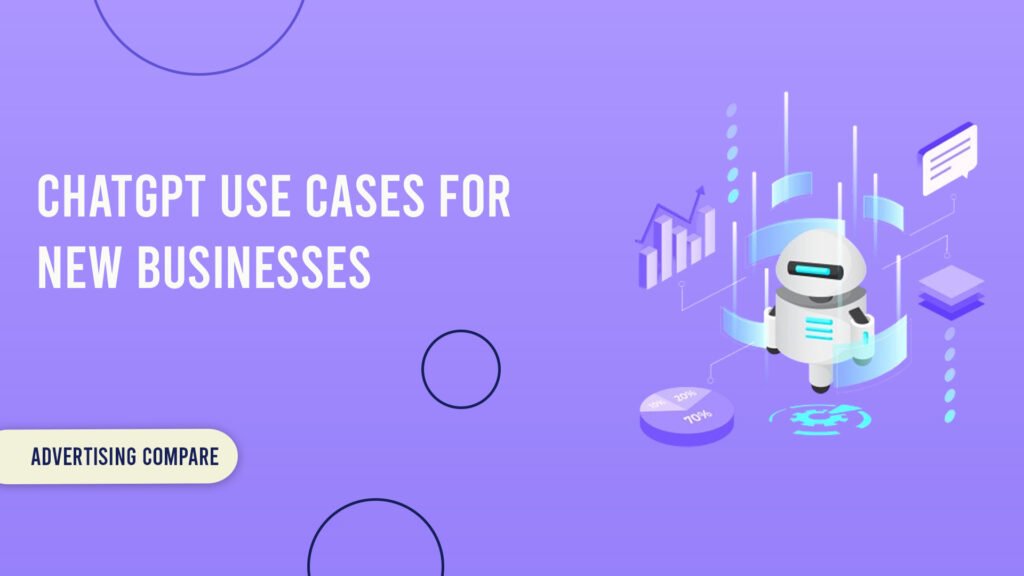 Top 13 ChatGPT Use Cases and Examples for New Businesses www.theadcompare.com