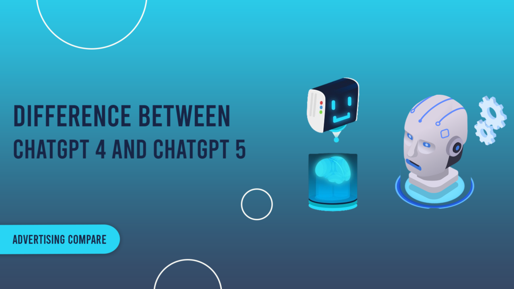 differences between ChatGPT 4 and ChatGPT 5 www.theadcompare.com