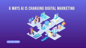 6 Ways AI Is Changing Digital Marketing www.theadcompare.com