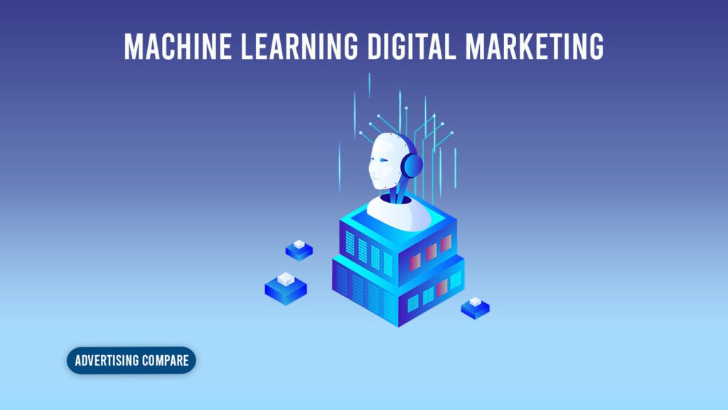 MACHINE LEARING Digital Marketig www.theadcompare.com