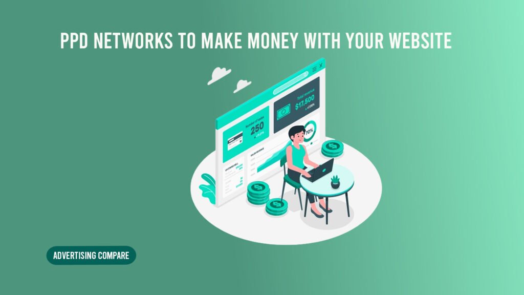 Best PPD Networks to Make Money With Your Website www.theadcompare.com