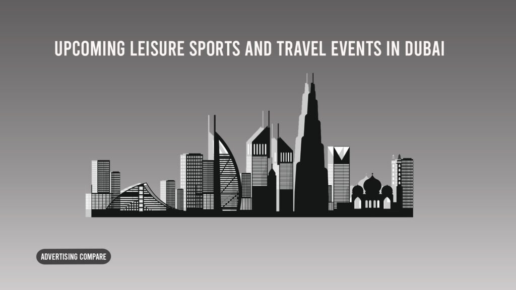 Upcoming leisure sports and travel events in Dubai www.theadcompare.com