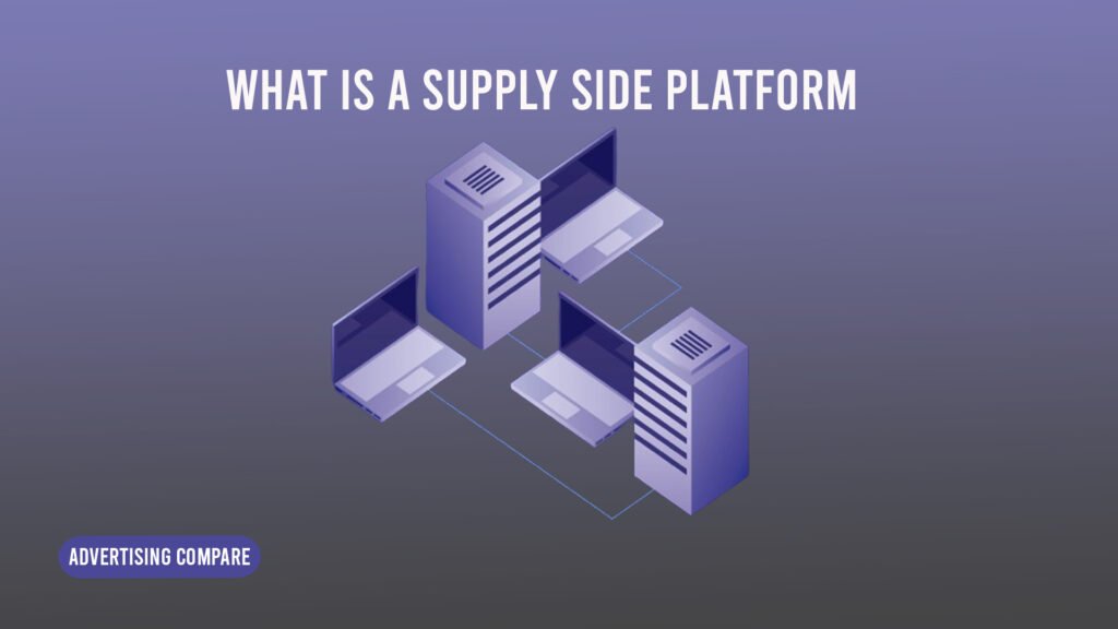 What is a Supply-Side Platform www.theadcompare.com