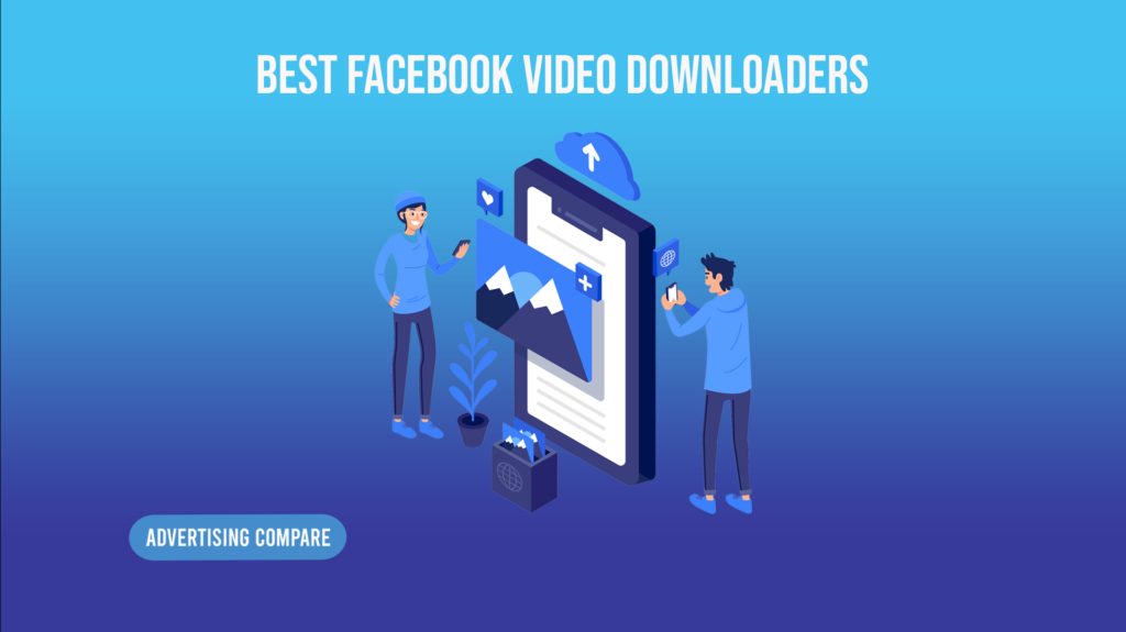 BEST FACEBOOK VIDEO DOWNLOADERS www.theadcompare.com