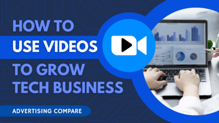 How to Use Videos to Grow Your Tech Business www.theadcompare.com