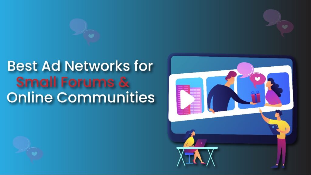 Best Ad Network For Small Forums & online Communities