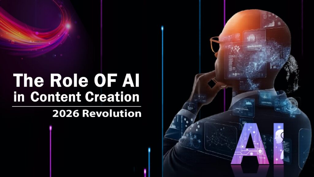 The Role of AI in Content Creation in 2026