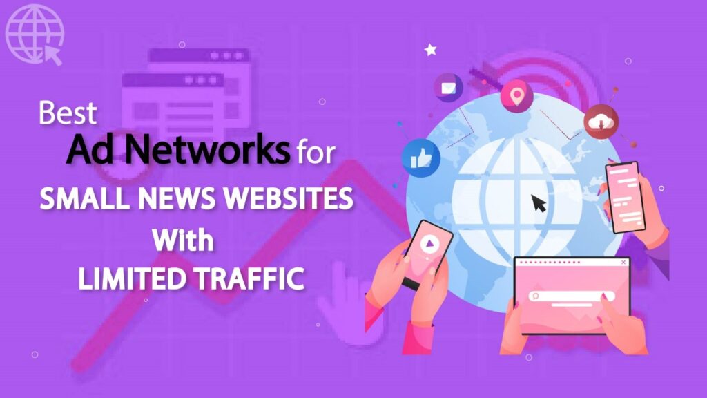 Best Ad Networks for Small News Websites with Low Traffic