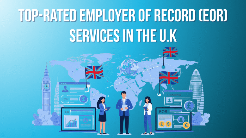 Top-Rated Employer of Record (EOR) Services in the U.K