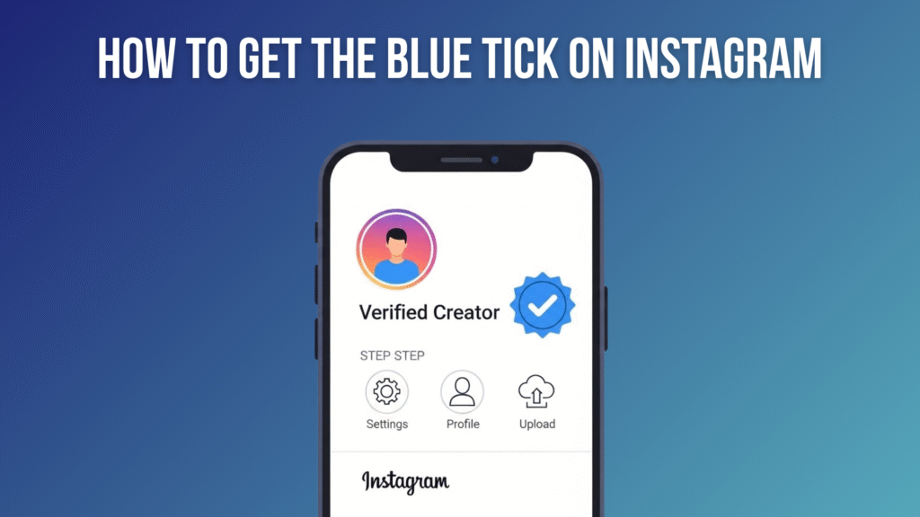 How to Get the Blue Tick on Instagram in 2026 (Verified Badge Guide) Blue Tick on Instagram
