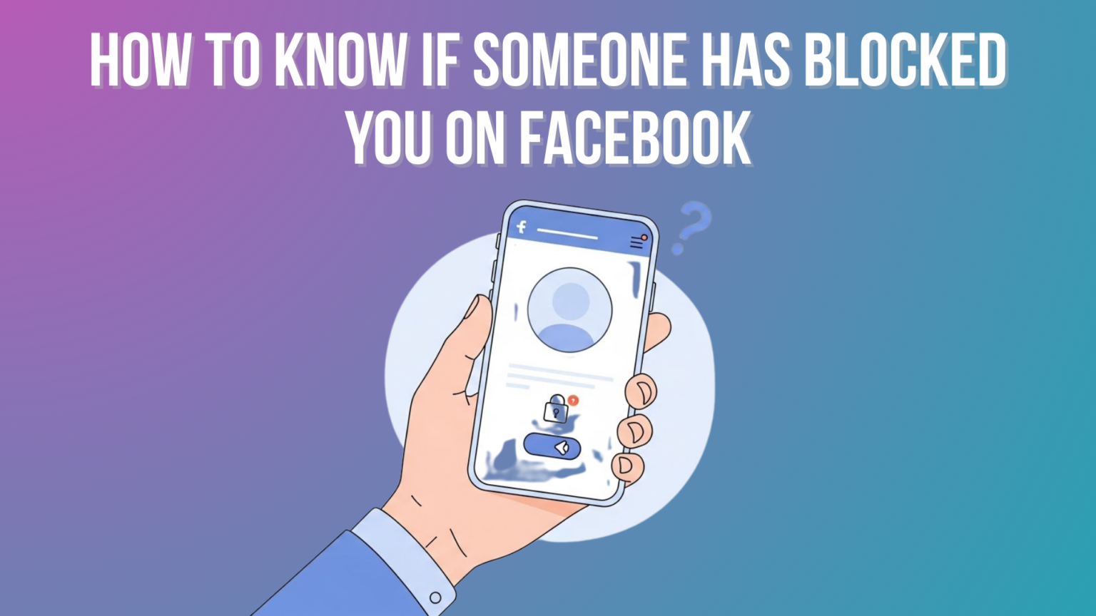 How to Know If Someone Has Blocked You on Facebook in 2026 How to Know If Someone Has Blocked You on Facebook in 2026