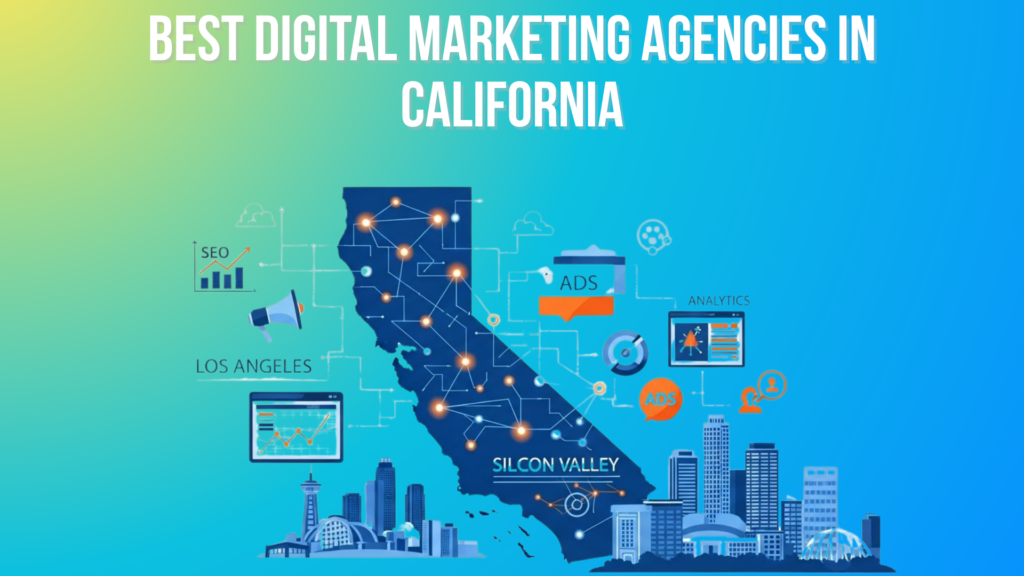 Top 10 Best Digital Marketing Agencies in California (