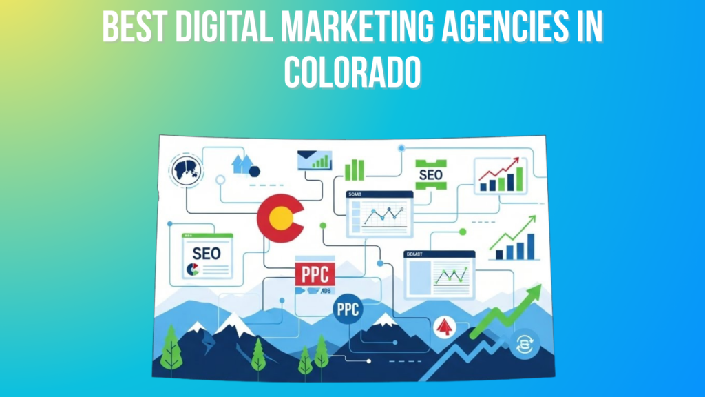 Best Digital Marketing Agencies in Colorado