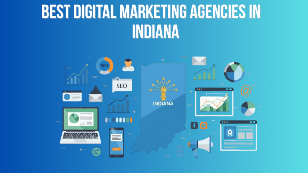 10 Best Digital Marketing Agencies In Indiana 2026