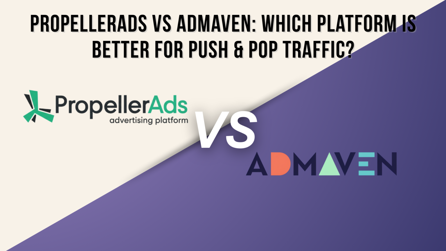 PropellerAds vs AdMaven: Which Platform Is Better for Push & Pop Traffic? https://theadcompare.com
