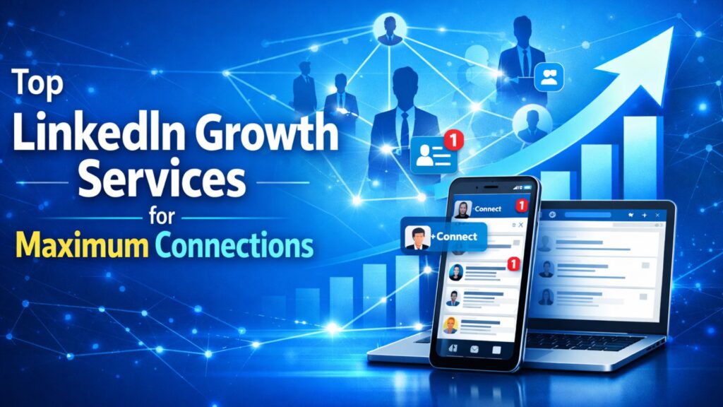 Top LinkedIn Growth Services for Maximum Connections theadcompare.com